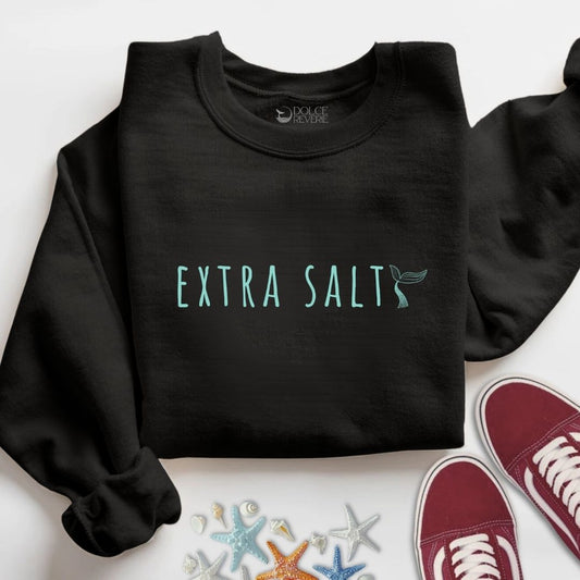 Extra Salty Sweatshirt