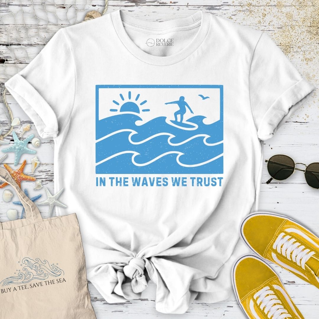 In The Waves We Trust T-Shirt