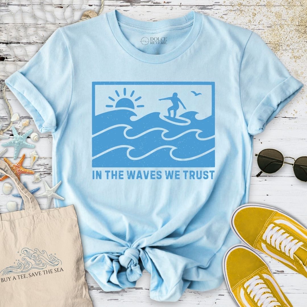 In The Waves We Trust T-Shirt