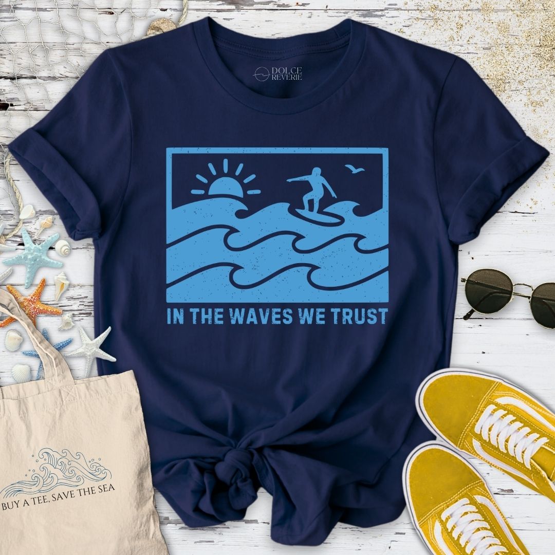 In The Waves We Trust T-Shirt