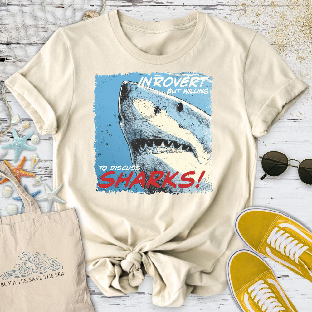 Introvert, But Willing to Discuss Sharks T-Shirt