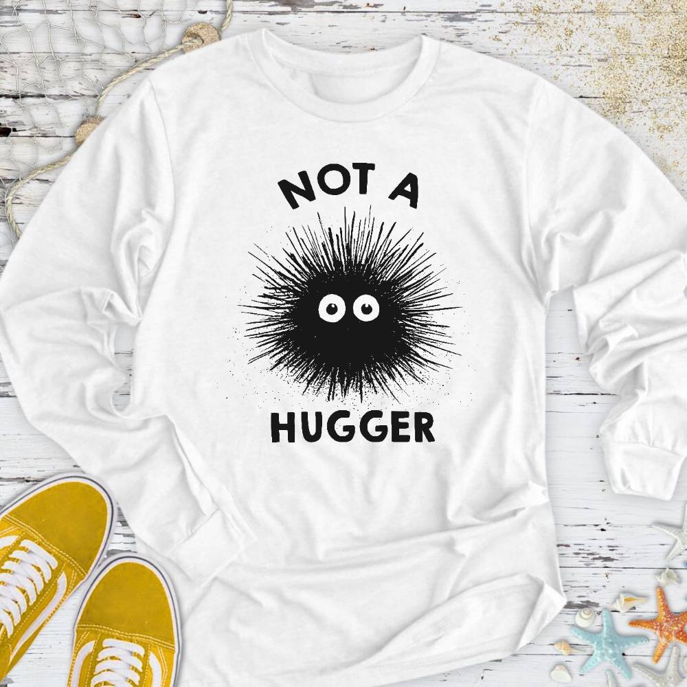Not a Hugger Long Sleeve Tee