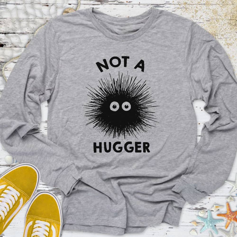 Not a Hugger Long Sleeve Tee