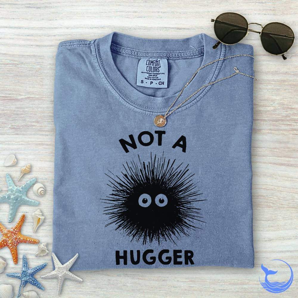 Not a Hugger Comfort Colors T-Shirt