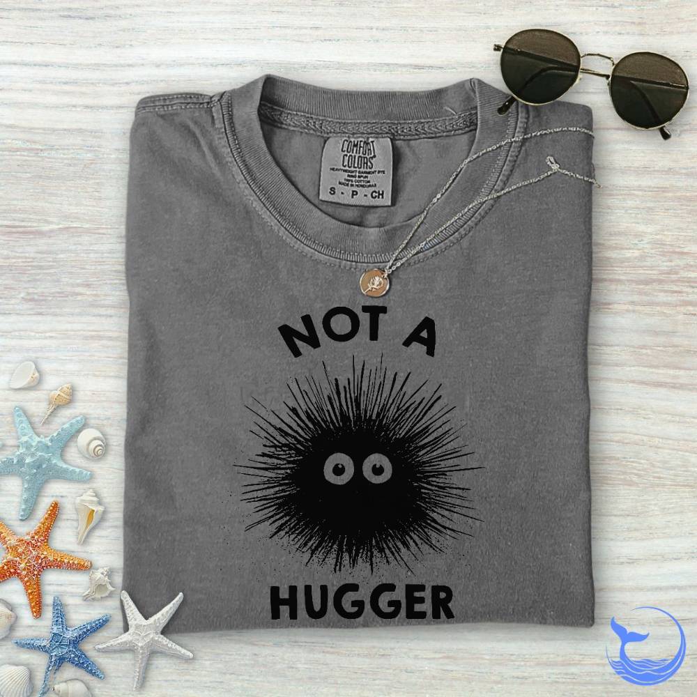 Not a Hugger Comfort Colors T-Shirt