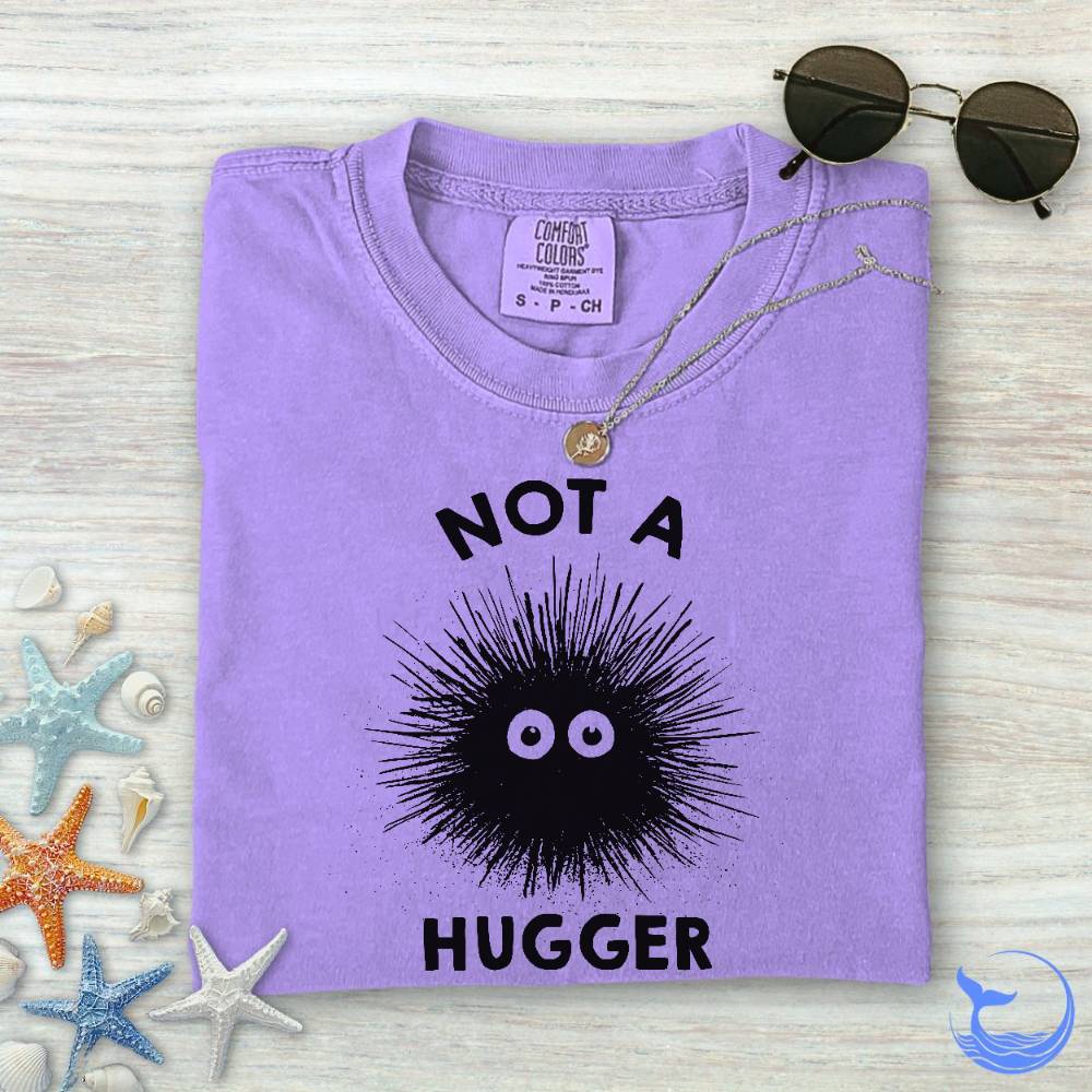Not a Hugger Comfort Colors T-Shirt