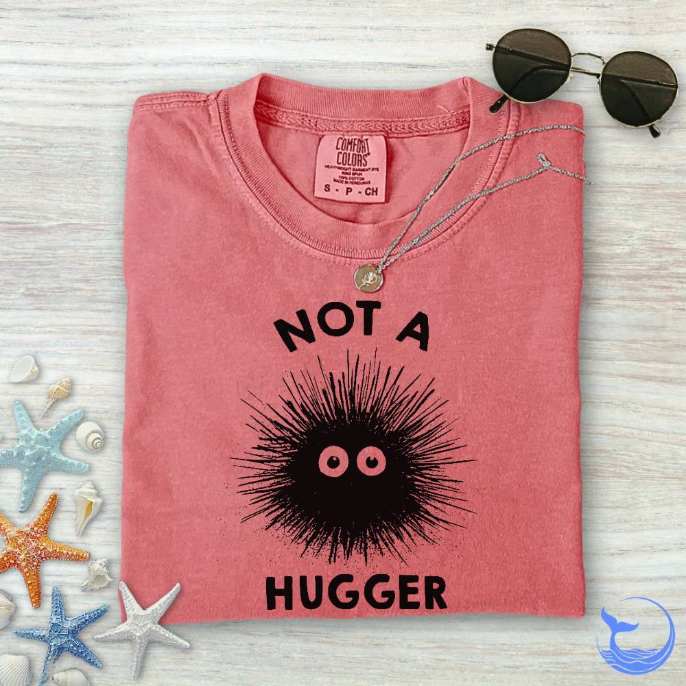 Not a Hugger Comfort Colors T-Shirt