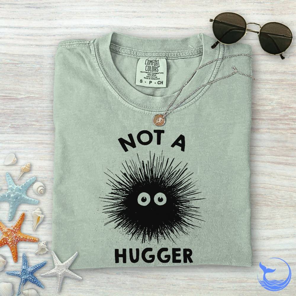 Not a Hugger Comfort Colors T-Shirt