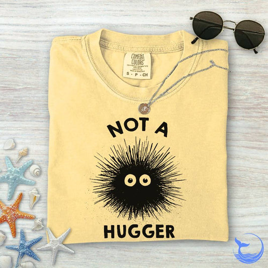Not a Hugger Comfort Colors T-Shirt
