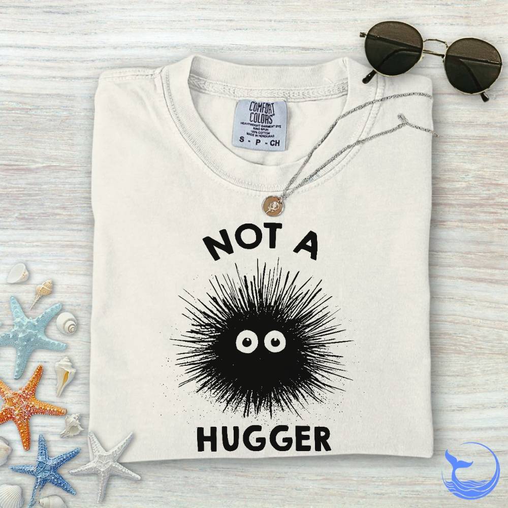 Not a Hugger Comfort Colors T-Shirt