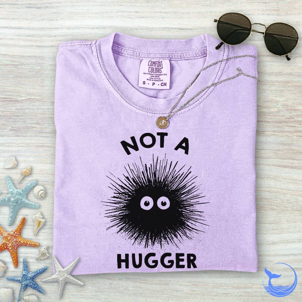 Not a Hugger Comfort Colors T-Shirt