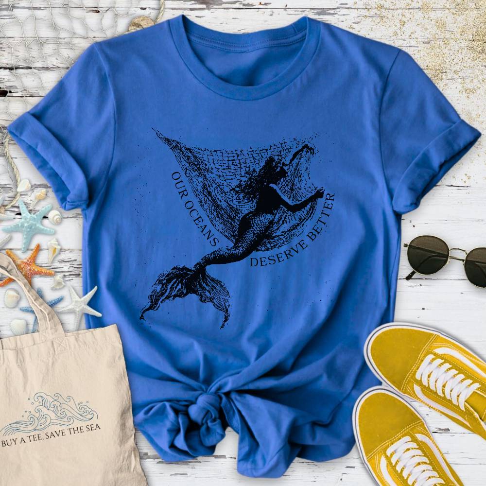 Oceans Deserve Better, Mermaid T-Shirt