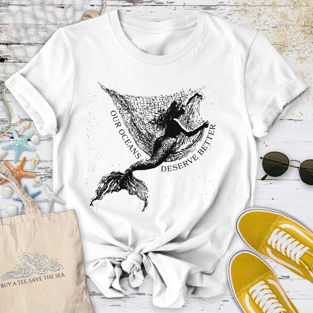 Oceans Deserve Better, Mermaid T-Shirt