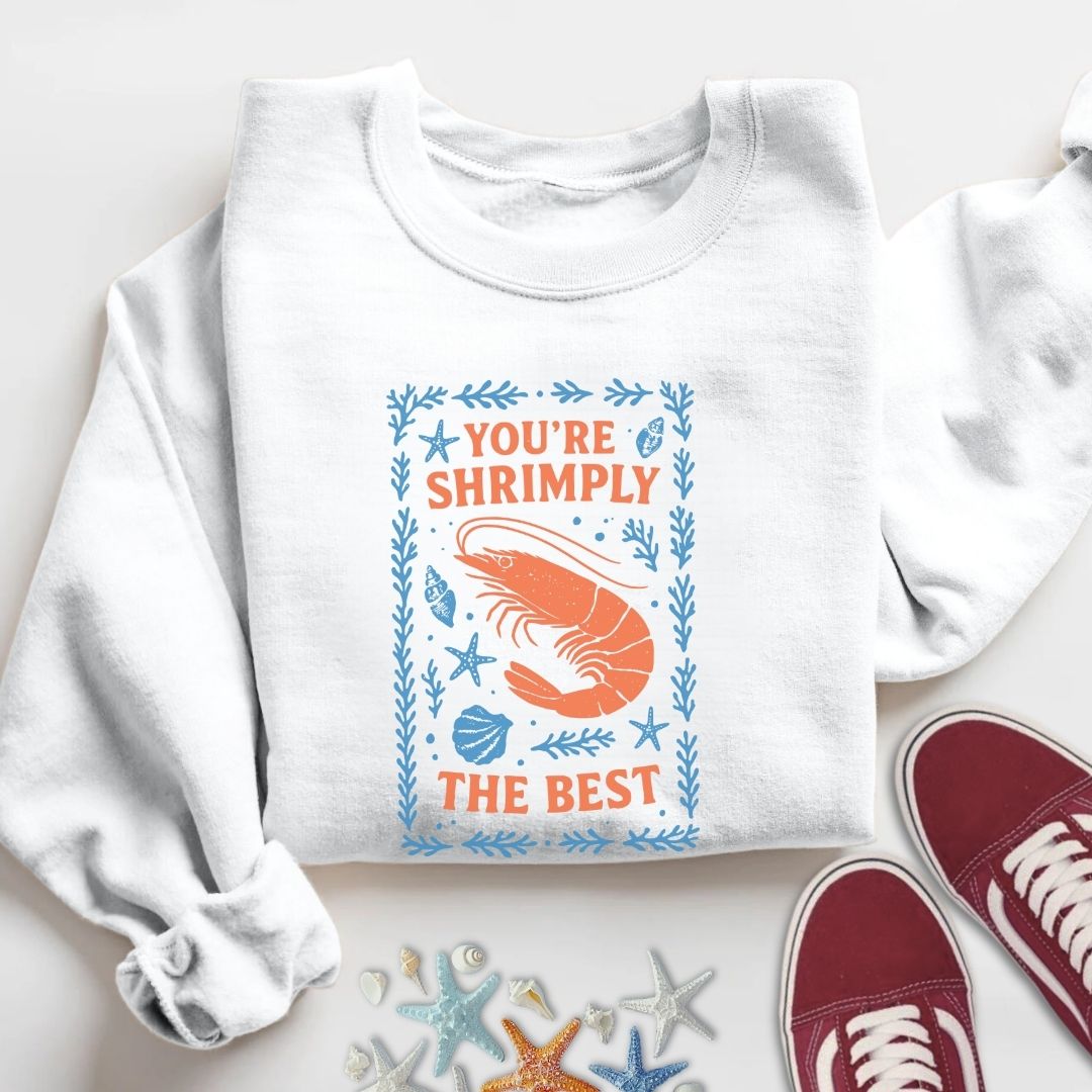 Shrimply The Best Sweatshirt
