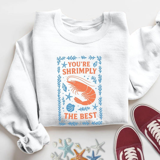 Shrimply The Best Sweatshirt
