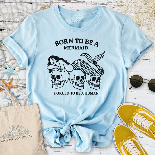 Born To Be A Mermaid T-Shirt