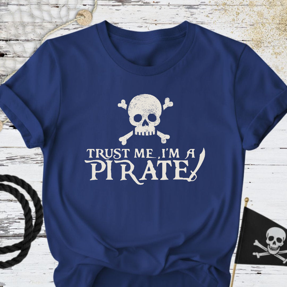 Trust Me, I'm a Pirate T-Shirt