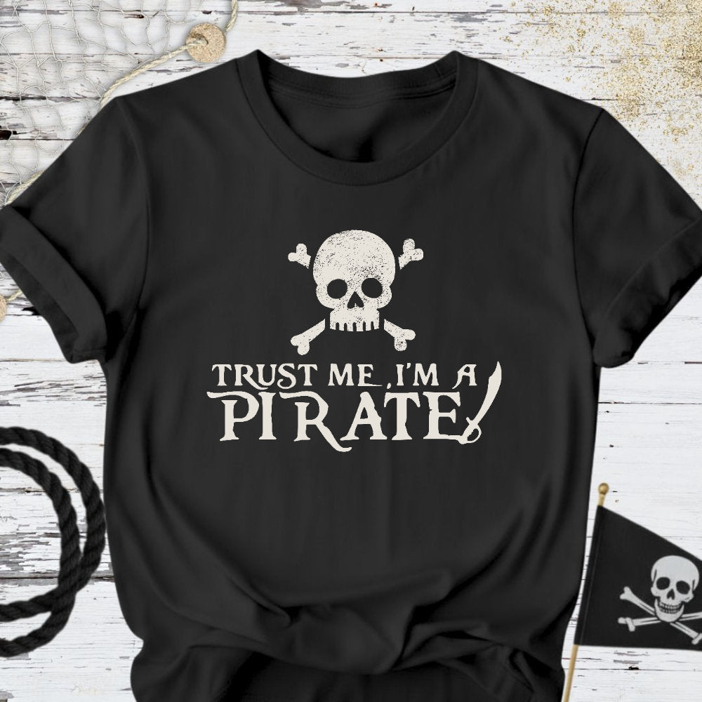 Trust Me, I'm a Pirate T-Shirt