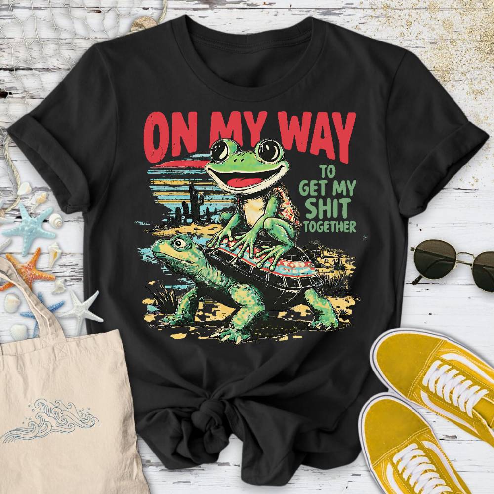 On My Way To Get My S* Together T-Shirt