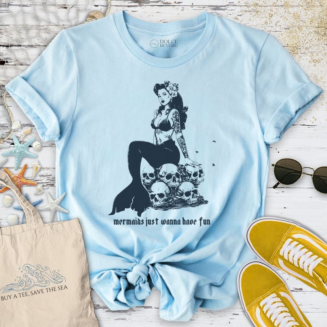 Mermaids Wanna Have Fun T-Shirt