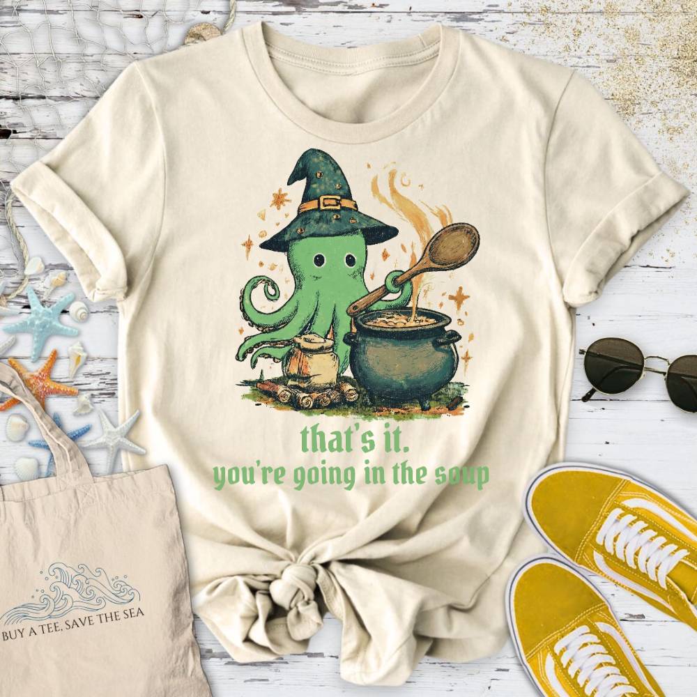 You're Going In The Soup, Octopus T-Shirt