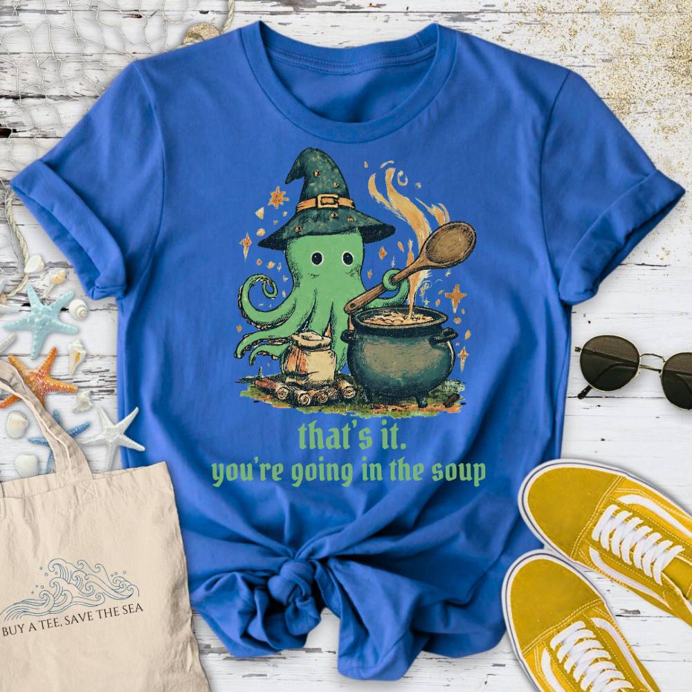 You're Going In The Soup, Octopus T-Shirt
