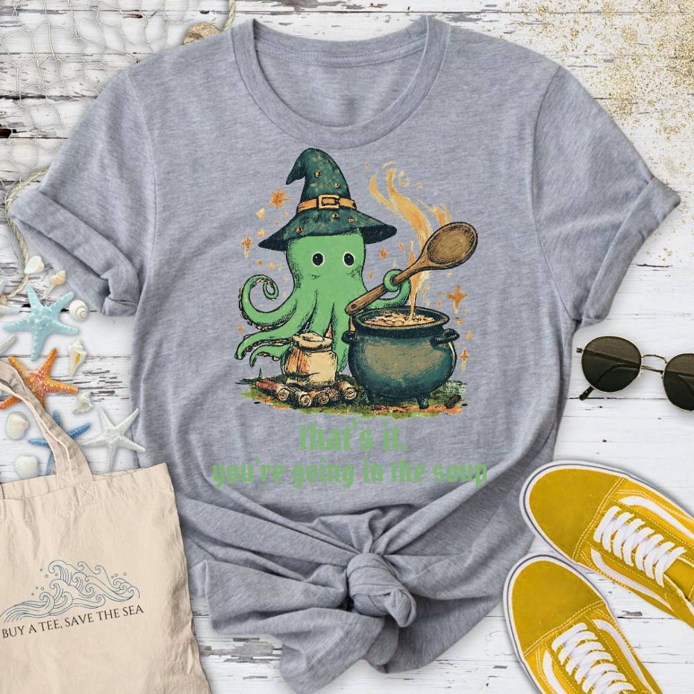 You're Going In The Soup, Octopus T-Shirt