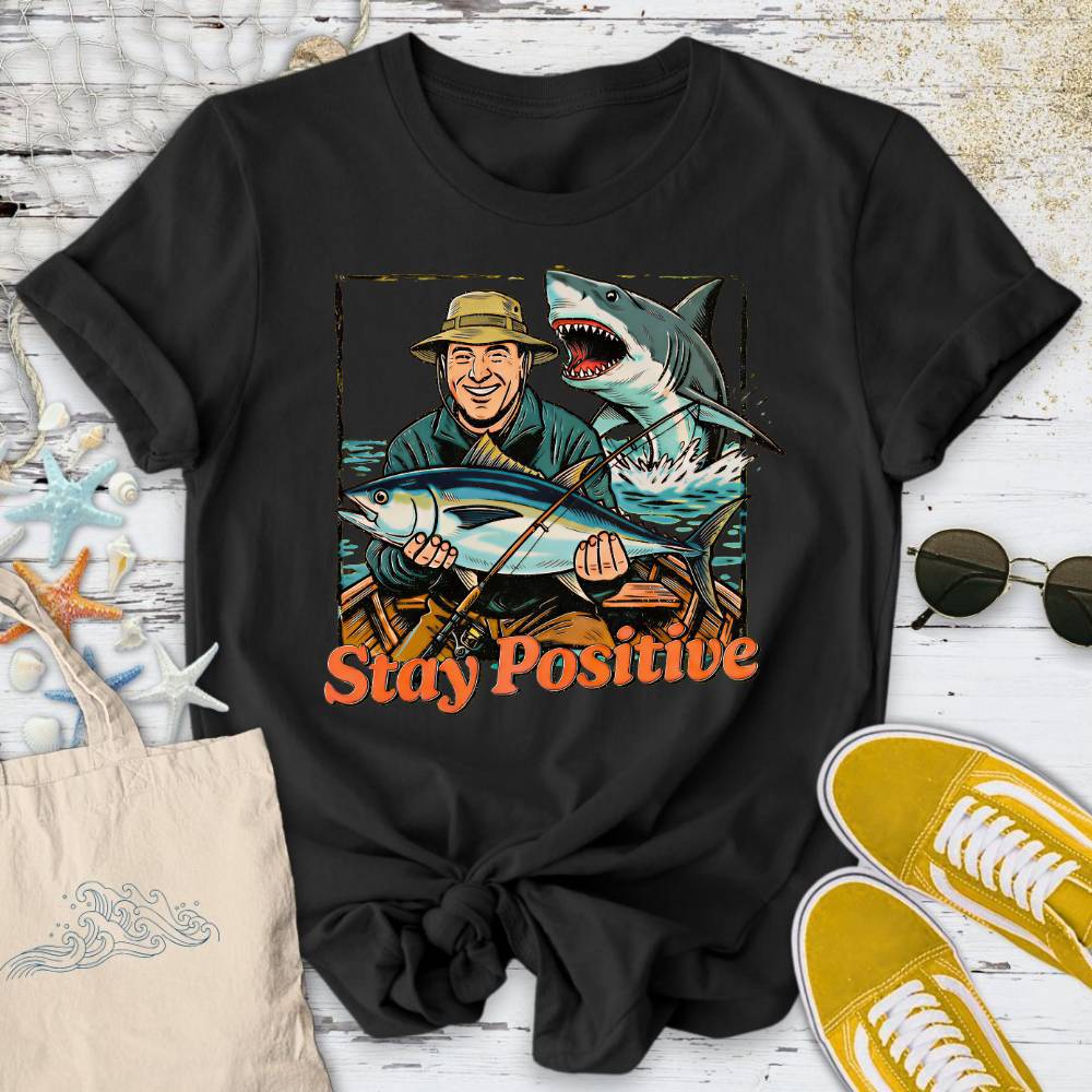 Stay Positive, Shark T-Shirt