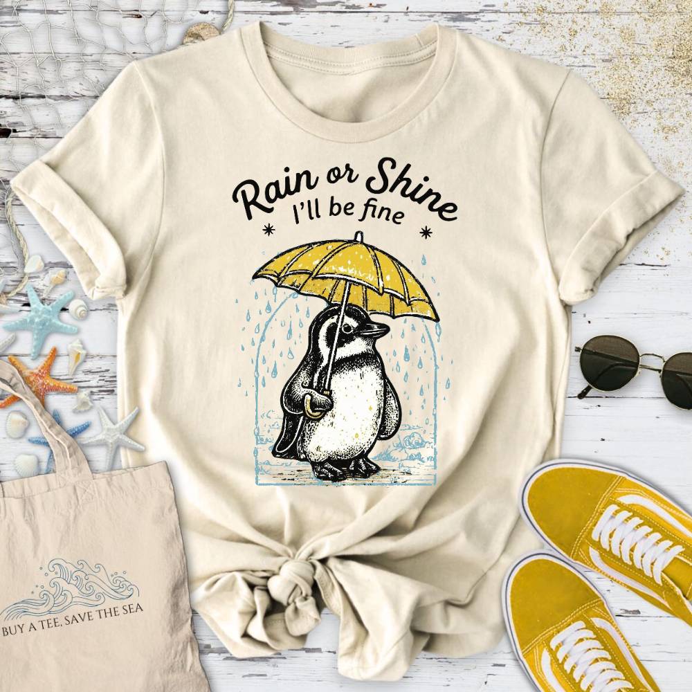 Rain Or Shine I'll Be Fine, Penguin T-Shirt