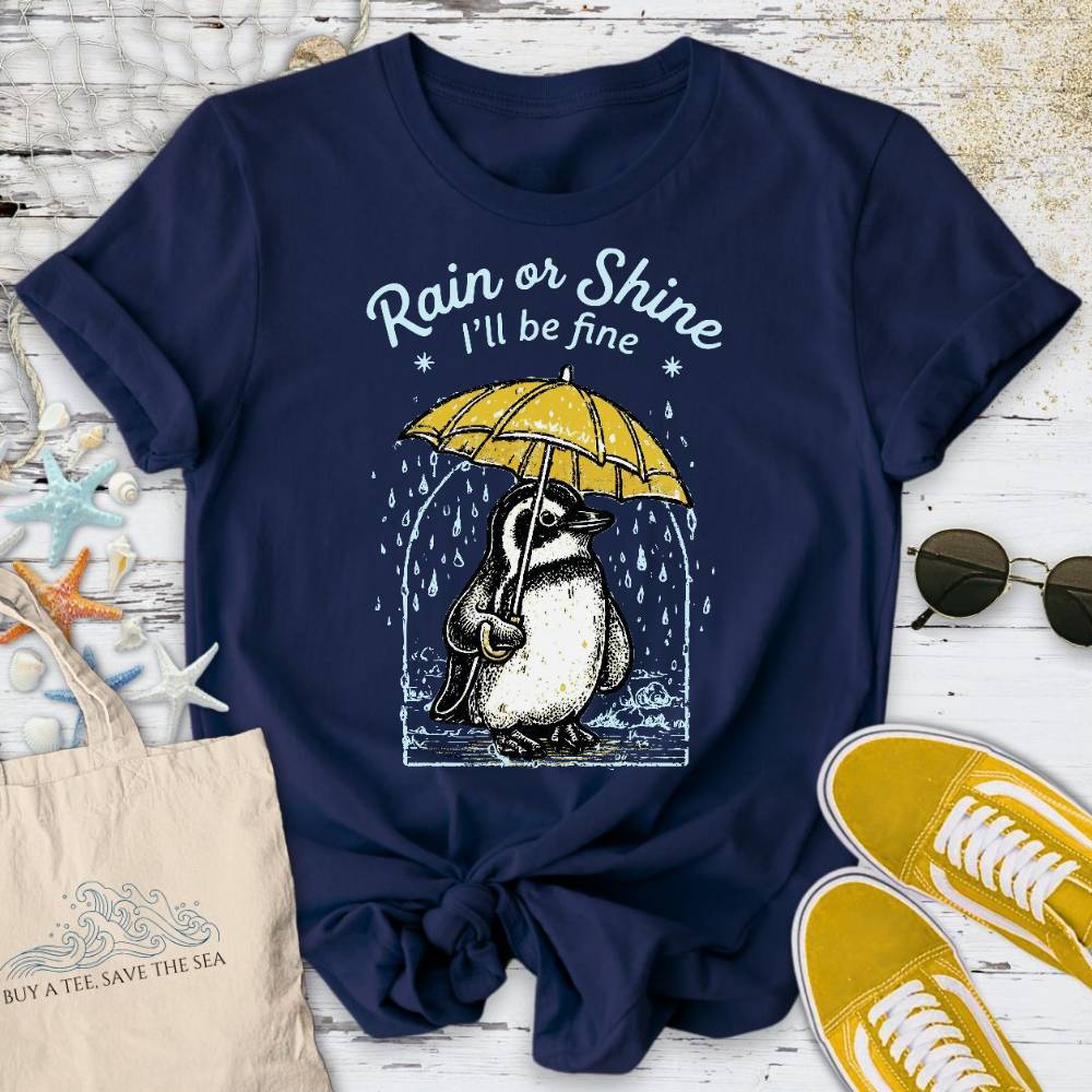 Rain Or Shine I'll Be Fine, Penguin T-Shirt