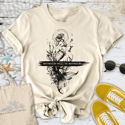 Mermaids Will Be Mermaids T-Shirt