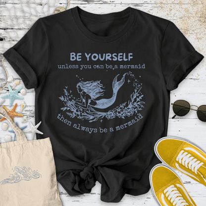 Always Be a Mermaid T-Shirt