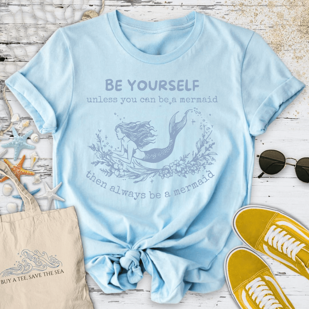 Always Be a Mermaid T-Shirt