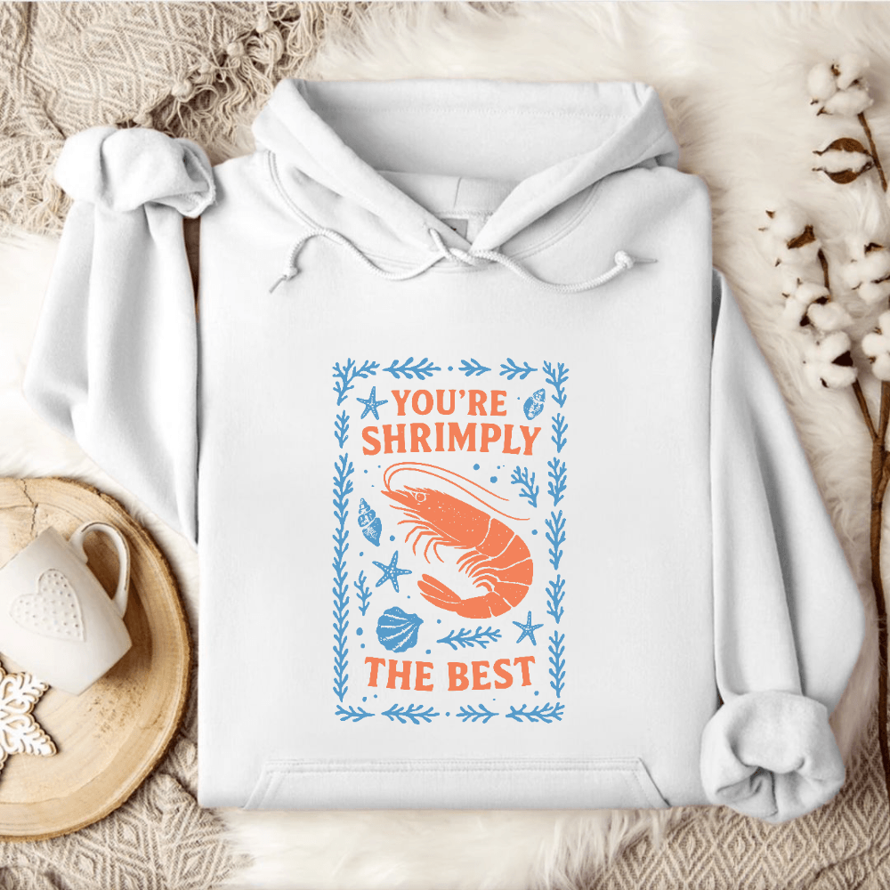 Shrimply The Best Hoodie