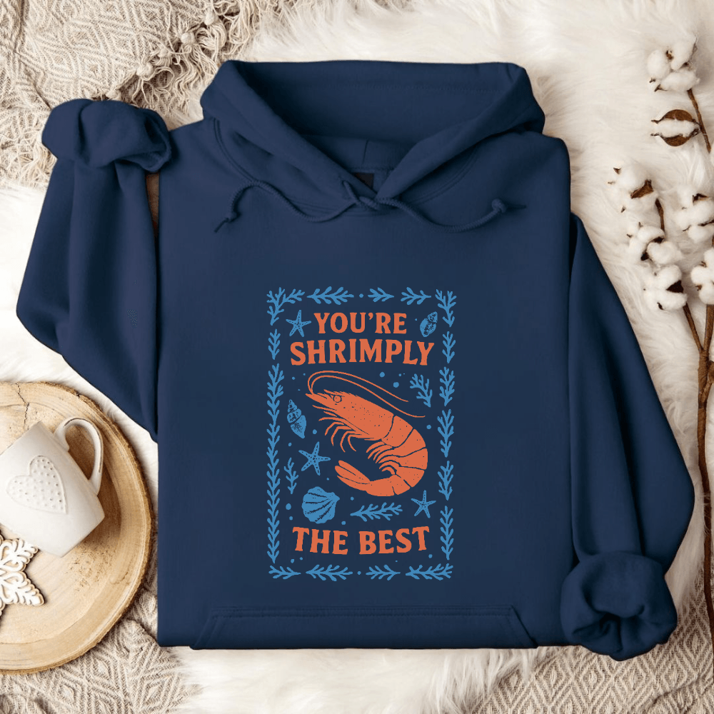 Shrimply The Best Hoodie
