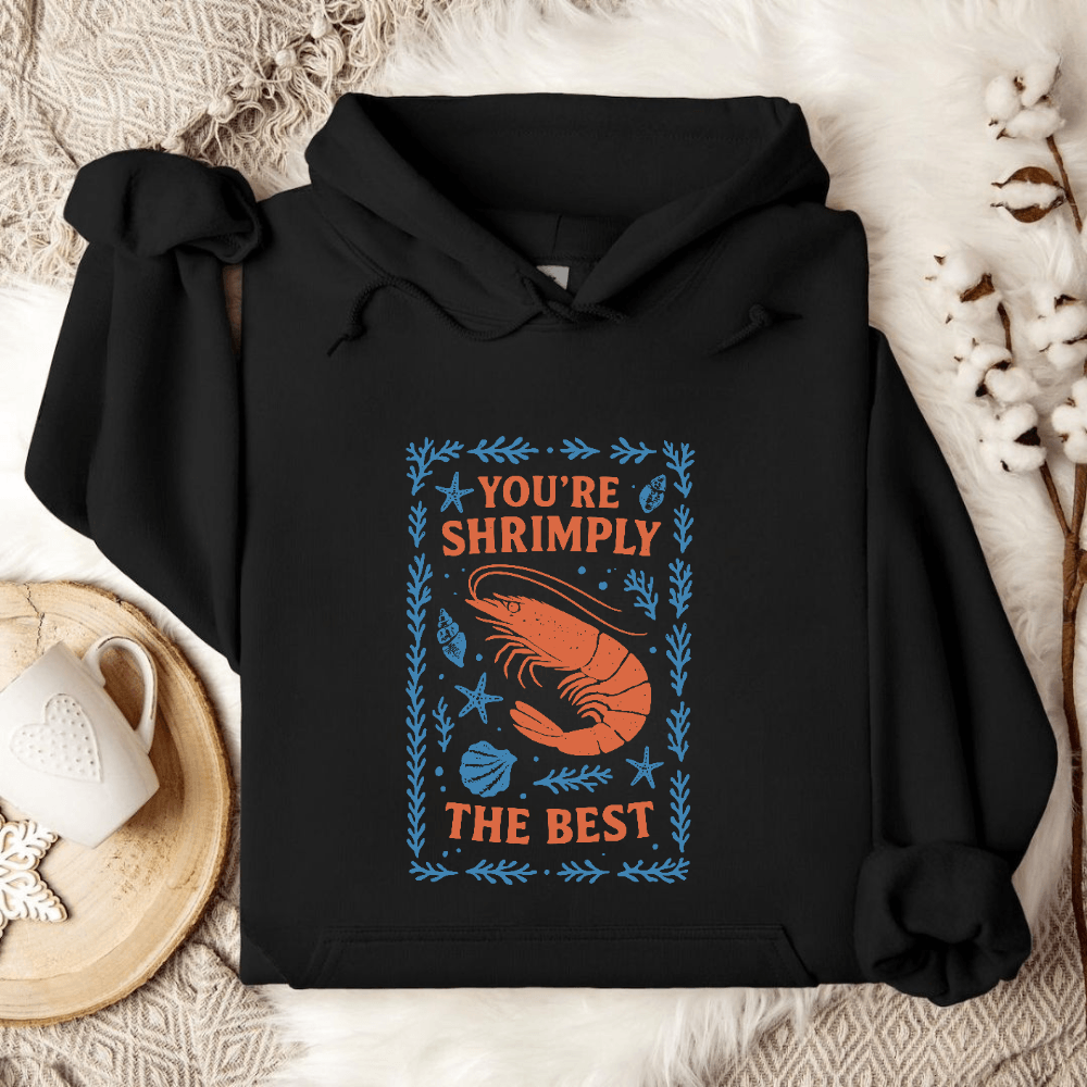 Shrimply The Best Hoodie