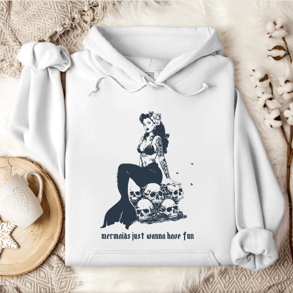 Mermaids Wanna Have Fun Hoodie