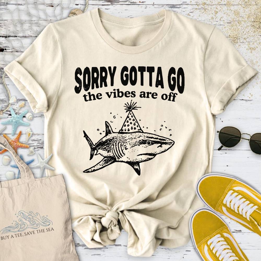Gotta Go Vibes Are Off, Shark T-Shirt