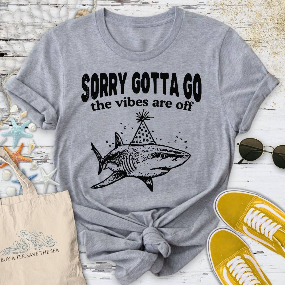 Gotta Go Vibes Are Off, Shark T-Shirt