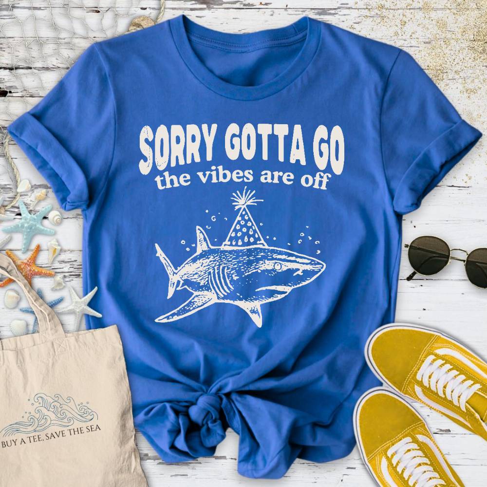 Gotta Go Vibes Are Off, Shark T-Shirt