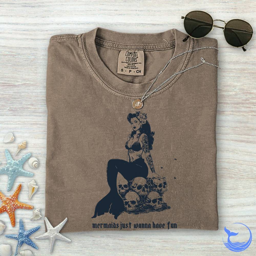 Mermaids Wanna Have Fun Comfort Colors T-Shirt