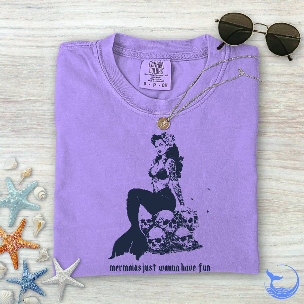 Mermaids Wanna Have Fun Comfort Colors T-Shirt