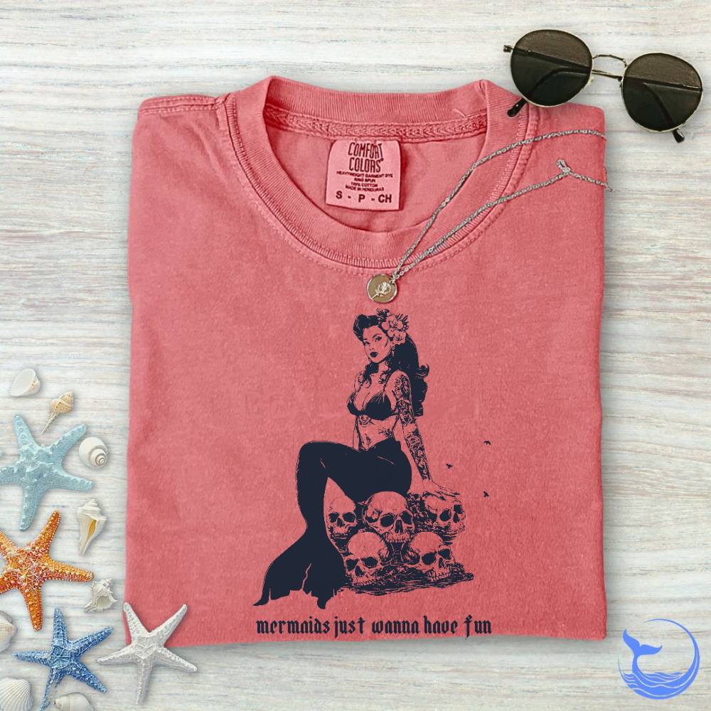 Mermaids Wanna Have Fun Comfort Colors T-Shirt