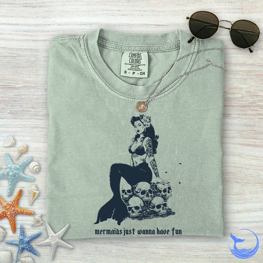 Mermaids Wanna Have Fun Comfort Colors T-Shirt