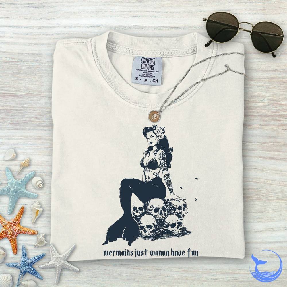 Mermaids Wanna Have Fun Comfort Colors T-Shirt