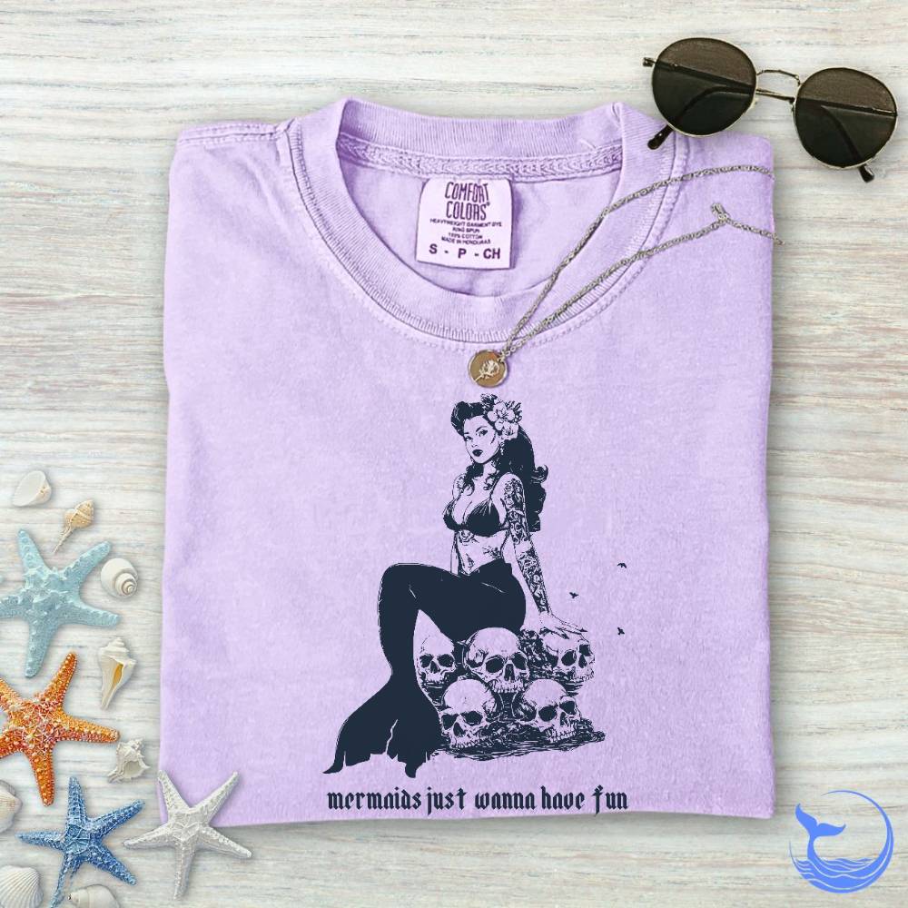 Mermaids Wanna Have Fun Comfort Colors T-Shirt