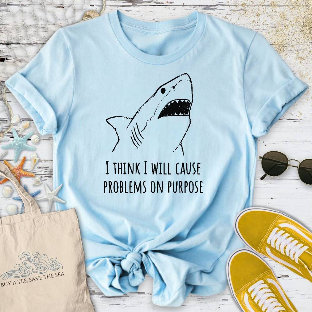 Problems On Purpose Shark T-Shirt