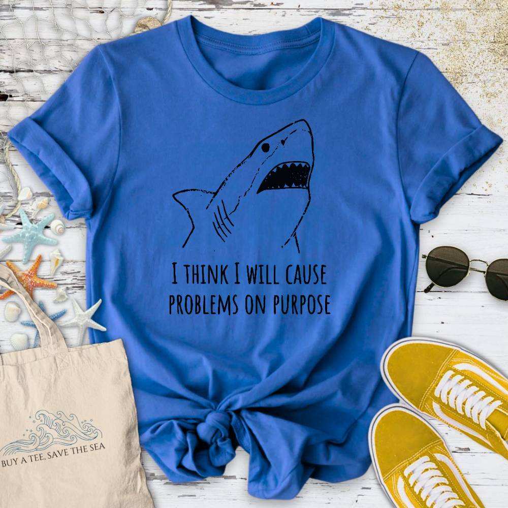 Problems On Purpose Shark T-Shirt