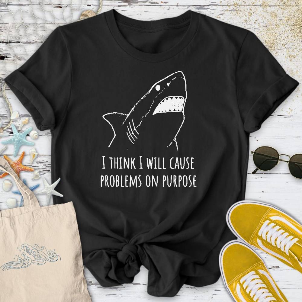 Problems On Purpose Shark T-Shirt