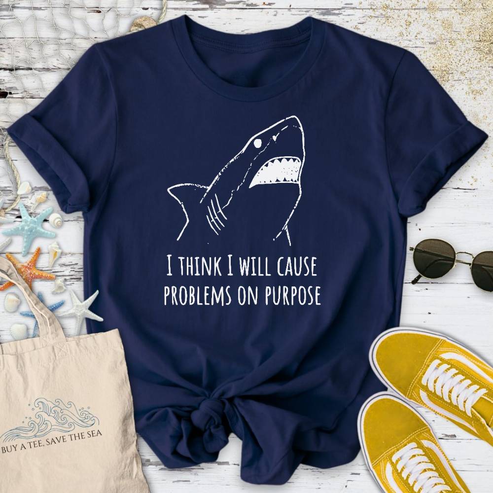 Problems On Purpose Shark T-Shirt